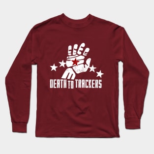 DEATH TO TRACKERS Long Sleeve T-Shirt